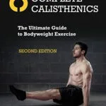 خرید و دانلود نسخه کامل کتاب زبان اصلی Complete Calisthenics, Second Edition: The Ultimate Guide to Bodyweight Exercise Kindle Edition | دانلود کتاب خارجی