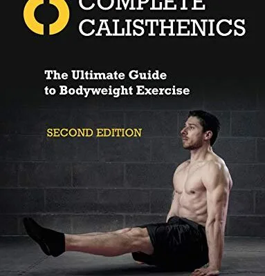 خرید و دانلود نسخه کامل کتاب زبان اصلی Complete Calisthenics, Second Edition: The Ultimate Guide to Bodyweight Exercise Kindle Edition | دانلود کتاب خارجی