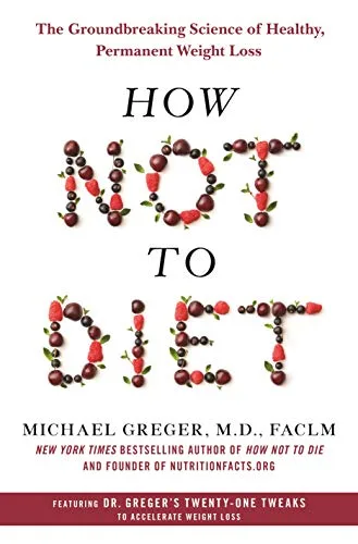 خرید و دانلود نسخه کامل کتاب زبان اصلی How Not to Diet: The Groundbreaking Science of Healthy, Permanent Weight Loss Kindle Edition | دانلود کتاب خارجی_6ac3f73b2bd05.jpeg خرید و دانلود نسخه کامل کتاب زبان اصلی How Not to Diet: The Groundbreaking Science of Healthy, Permanent Weight Loss Kindle Edition | دانلود کتاب خارجی