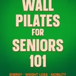 خرید و دانلود نسخه کامل کتاب زبان اصلی Wall Pilates for Seniors: Most Effective Exercise Book for Seniors (Defy Aging at Home) | دانلود کتاب خارجی