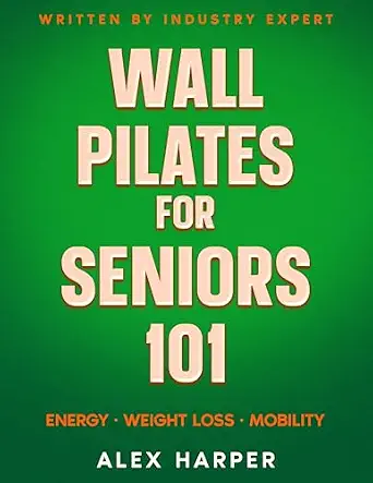 خرید و دانلود نسخه کامل کتاب زبان اصلی Wall Pilates for Seniors: Most Effective Exercise Book for Seniors (Defy Aging at Home) | دانلود کتاب خارجی_6ac2a9ab5fb0a.webp خرید و دانلود نسخه کامل کتاب زبان اصلی Wall Pilates for Seniors: Most Effective Exercise Book for Seniors (Defy Aging at Home) | دانلود کتاب خارجی