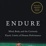 خرید و دانلود نسخه کامل کتاب زبان اصلی Endure: Mind, Body, and the Curiously Elastic Limits of Human Performance Kindle Edition | دانلود کتاب خارجی
