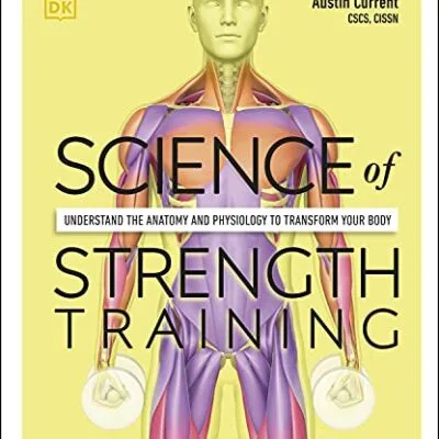 خرید و دانلود نسخه کامل کتاب زبان اصلی Science of Strength Training: Understand the Anatomy and Physiology to Transform Your Body Kindle Edition | دانلود کتاب خارجی