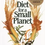 خرید و دانلود نسخه کامل کتاب زبان اصلی Diet for a Small Planet: The Book That Started a Revolution in the Way Americans Eat | دانلود کتاب خارجی