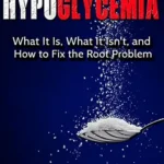 خرید و دانلود نسخه کامل کتاب زبان اصلی Hypoglycemia: What It Is, What It Isn’t, and How to Fix the Root Problem | دانلود کتاب خارجی