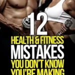 خرید و دانلود نسخه کامل کتاب زبان اصلی 12 Health and Fitness Mistakes You Don’t Know You’re Making (The Build Muscle, Get Lean, and Stay Healthy Series) | دانلود کتاب خارجی