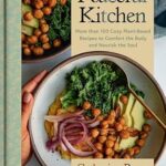 خرید و دانلود نسخه کامل کتاب زبان اصلی Peaceful Kitchen: More than 100 Cozy Plant-Based Recipes to Comfort the Body and Nourish the Soul | دانلود کتاب خارجی