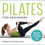 خرید و دانلود نسخه کامل کتاب زبان اصلی Pilates for Beginners: Core Pilates Exercises and Easy Sequences to Practice at Home | دانلود کتاب خارجی