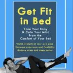 خرید و دانلود نسخه کامل کتاب زبان اصلی Get Fit in Bed: Tone Your Body & Calm Your Mind from the Comfort of Your Bed Kindle Edition | دانلود کتاب خارجی