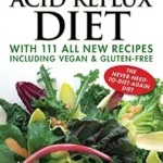 خرید و دانلود نسخه کامل کتاب زبان اصلی Dr. Koufman’s Acid Reflux Diet: With 111 All New Recipes Including Vegan & Gluten-Free: The Never-need-to-diet-again Diet | دانلود کتاب خارجی