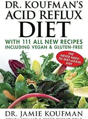 خرید و دانلود نسخه کامل کتاب زبان اصلی Dr. Koufman’s Acid Reflux Diet: With 111 All New Recipes Including Vegan & Gluten-Free: The Never-need-to-diet-again Diet | دانلود کتاب خارجی