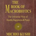 خرید و دانلود نسخه کامل کتاب زبان اصلی The Book of Macrobiotics: The Universal Way of Health, Happiness, and Peace | دانلود کتاب خارجی