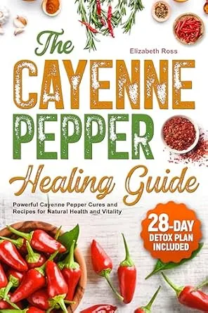 خرید و دانلود نسخه کامل کتاب زبان اصلی The Cayenne Pepper Healing Guide: Powerful Cayenne Pepper Cures and Recipes for Natural Health and Vitality | 28-Day Detox Plan Included | دانلود کتاب خارجی_6ac6bf4d8fb4b.jpeg خرید و دانلود نسخه کامل کتاب زبان اصلی The Cayenne Pepper Healing Guide: Powerful Cayenne Pepper Cures and Recipes for Natural Health and Vitality | 28-Day Detox Plan Included | دانلود کتاب خارجی