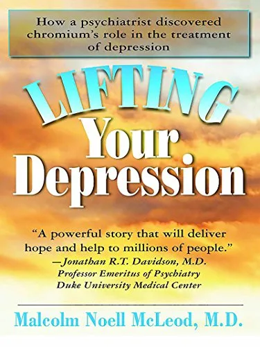 خرید و دانلود نسخه کامل کتاب زبان اصلی Lifting Your Depression: How a Psychiatrist Discovered Chromium’s Role in the Treatment of Depression (The Chromium Connection) Kindle Edition | دانلود کتاب خارجی