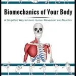 خرید و دانلود نسخه کامل کتاب زبان اصلی Biomechanics of Your Body: A Simplified Way to learn Human Movement and Muscles | دانلود کتاب خارجی