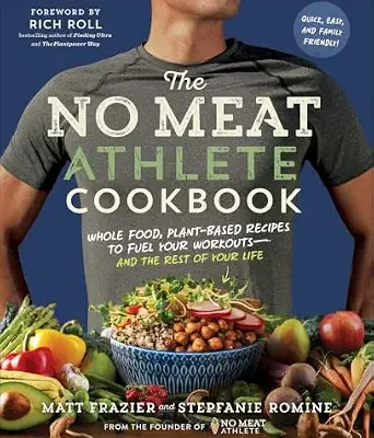 خرید و دانلود نسخه کامل کتاب زبان اصلی The No Meat Athlete Cookbook: Whole Food, Plant-Based Recipes to Fuel Your Workouts – and the Rest of Your Life | دانلود کتاب خارجی