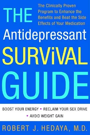 خرید و دانلود نسخه کامل کتاب زبان اصلی The Antidepressant Survival Guide: The Clinically Proven Program to Enhance the Benefits and Beat the Side Effects of Your Medication | دانلود کتاب خارجی