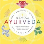 خرید و دانلود نسخه کامل کتاب زبان اصلی Practical Ayurveda: Find Out Who You Are and What You Need to Bring Balance to Your Life | دانلود کتاب خارجی