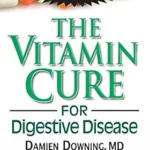 خرید و دانلود نسخه کامل کتاب زبان اصلی The Vitamin Cure for Digestive Disease | دانلود کتاب خارجی