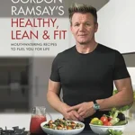 خرید و دانلود نسخه کامل کتاب زبان اصلی Gordon Ramsay’s Healthy, Lean & Fit: Mouthwatering Recipes to Fuel You for Life | دانلود کتاب خارجی