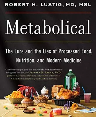 خرید و دانلود نسخه کامل کتاب زبان اصلی Metabolical: The Lure and the Lies of Processed Food, Nutrition, and Modern Medicine Kindle Edition | دانلود کتاب خارجی