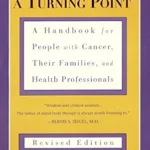 خرید و دانلود نسخه کامل کتاب زبان اصلی Cancer As a Turning Point: A Handbook for People with Cancer, Their Families, and Health Professionals – Revised Edition | دانلود کتاب خارجی