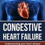 خرید و دانلود نسخه کامل کتاب زبان اصلی Congestive Heart Failure: Understanding your heart disease – Simple and Compact | دانلود کتاب خارجی