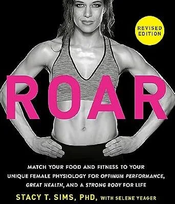 خرید و دانلود نسخه کامل کتاب زبان اصلی ROAR, Revised Edition: Match Your Food and Fitness to Your Unique Female Physiology for Optimum Performance, Great Health, and a Strong Body for Life | دانلود کتاب خارجی