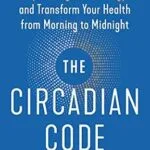 خرید و دانلود نسخه کامل کتاب زبان اصلی The Circadian Code: Lose Weight, Supercharge Your Energy, and Transform Your Health from Morning to Midnight: Longevity Book | دانلود کتاب خارجی