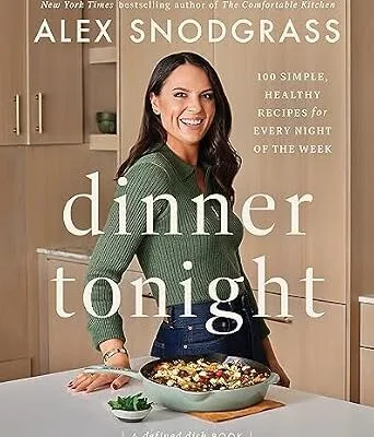 خرید و دانلود نسخه کامل کتاب زبان اصلی Dinner Tonight: 100 Simple, Healthy Recipes for Every Night of the Week (A Defined Dish Book) | دانلود کتاب خارجی