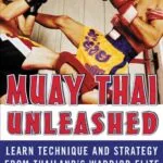 خرید و دانلود نسخه کامل کتاب زبان اصلی Muay Thai Unleashed: Learn Technique and Strategy from Thailand’s Warrior Elite Kindle Edition | دانلود کتاب خارجی