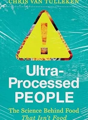 خرید و دانلود نسخه کامل کتاب زبان اصلی Ultra-Processed People: Why We Can’t Stop Eating Food That Isn’t Food | دانلود کتاب خارجی