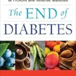 خرید و دانلود نسخه کامل کتاب زبان اصلی The End of Diabetes: The Eat to Live Plan to Prevent and Reverse Diabetes (Eat for Life) | دانلود کتاب خارجی