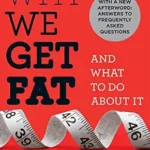 خرید و دانلود نسخه کامل کتاب زبان اصلی Why We Get Fat: And What to Do About It | دانلود کتاب خارجی