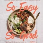 خرید و دانلود نسخه کامل کتاب زبان اصلی So Easy So Good: Delicious Recipes and Expert Tips for Balanced Eating (A Cookbook) | دانلود کتاب خارجی