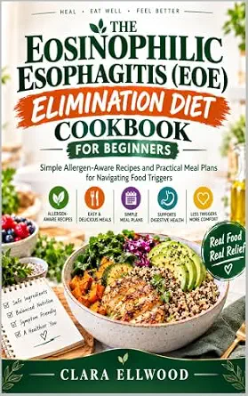 خرید و دانلود نسخه کامل کتاب زبان اصلی THE EOSINOPHILIC ESOPHAGITIS (EOE) ELIMINATION DIET COOKBOOK FOR BEGINNERS: Simple Allergen-Aware Recipes and Practical Meal Plans for Navigating Food Triggers | دانلود کتاب خارجی