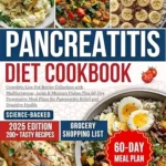 خرید و دانلود نسخه کامل کتاب زبان اصلی PANCREATITIS DIET COOKBOOK FOR BEGINNERS: Complete Low-Fat Recipe Collection with Mediterranean, Asian & Mexican Dishes Plus 60-Day Progressive Meal Plans for Pancreatitis Relief and Digestive Health | دانلود کتاب خارجی