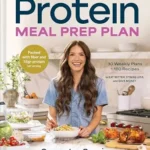 خرید و دانلود نسخه کامل کتاب زبان اصلی The Protein Meal Prep Plan: 30 Weekly Plans + 180 Recipes to Eat Better, Stress Less, and Save Money (Packed with Fiber and 35g+ Protein Per Serving) | دانلود کتاب خارجی