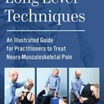 خرید و دانلود نسخه کامل کتاب زبان اصلی Long Lever Techniques: An Illustrated Guide for Practitioners to Treat Neuro-Musculoskeletal Pain Kindle Edition | دانلود کتاب خارجی
