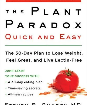 خرید و دانلود نسخه کامل کتاب زبان اصلی The Plant Paradox Quick and Easy: The 30-Day Plan to Lose Weight, Feel Great, and Live Lectin-Free Kindle Edition | دانلود کتاب خارجی