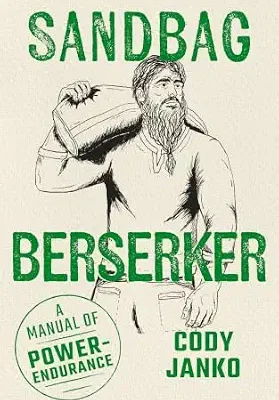 خرید و دانلود نسخه کامل کتاب زبان اصلی Sandbag Berserker: A Manual of Power-Endurance (The Sandbag Trilogy Book 3) | دانلود کتاب خارجی