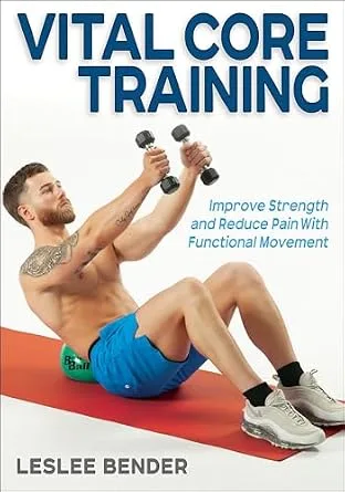 خرید و دانلود نسخه کامل کتاب زبان اصلی Vital Core Training: Improve Strength and Reduce Pain With Functional Movement | دانلود کتاب خارجی