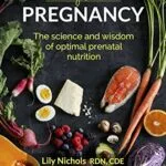 خرید و دانلود نسخه کامل کتاب زبان اصلی Real Food for Pregnancy: The Science and Wisdom of Optimal Prenatal Nutrition | دانلود کتاب خارجی