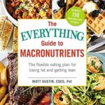 خرید و دانلود نسخه کامل کتاب زبان اصلی The Everything Guide to Macronutrients: The Flexible Eating Plan for Losing Fat and Getting Lean (Everything®) | دانلود کتاب خارجی
