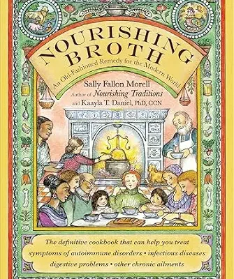 خرید و دانلود نسخه کامل کتاب زبان اصلی Nourishing Broth: An Old-Fashioned Remedy for the Modern World | دانلود کتاب خارجی